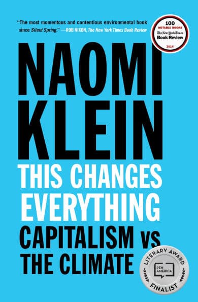 This Changes Everything: Capitalism vs. the Climate by Naomi Klein