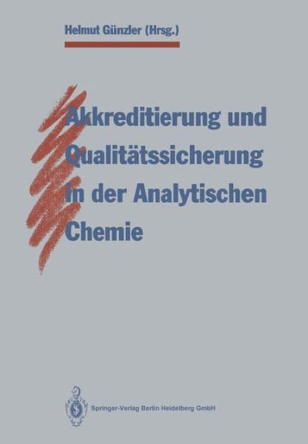 Akkreditierung und Qualitï¿½tssicherung in der Analytischen Chemie by Helmut Gïnzler
