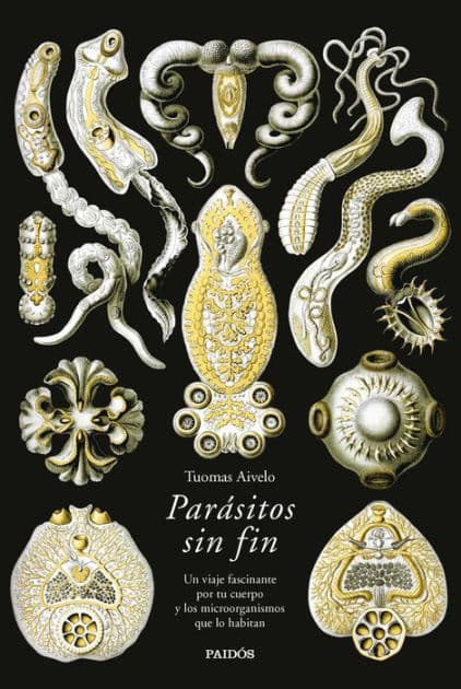 Parásitos sin fin: Un viaje fascinante por tu cuerpo y los microorganismos que lo habitan by Tuomas Aivelo