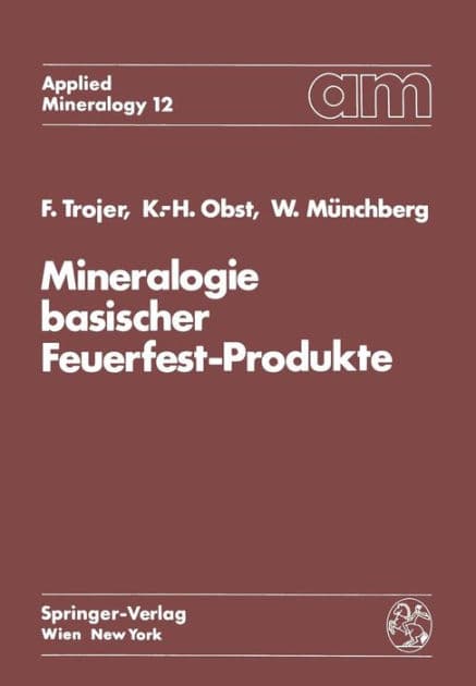 Mineralogie basischer Feuerfest-Produkte by Felix Trojer