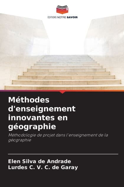Mï¿½thodes d'enseignement innovantes en gï¿½ographie by Elen Silva de Andrade