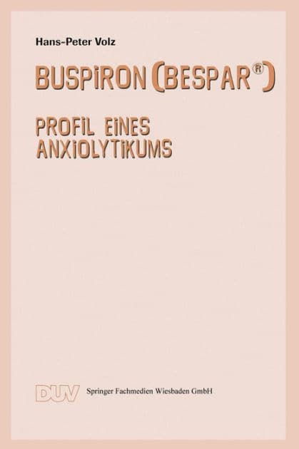 Buspiron (Bespar®): Profil Eines Anxiolytikums by Hans-Peter Volz