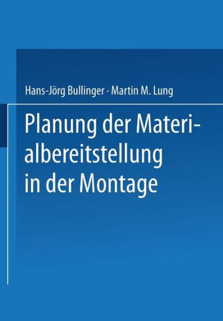 Planung der Materialbereitstellung in der Montage by Hans-Jörg Bullinger