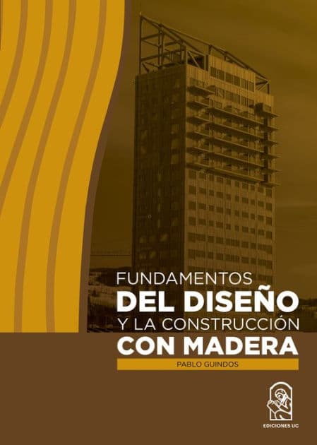 Fundamentos del diseño y la construcción con madera by Pablo Guindos