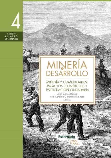 Minería y desarrollo. Tomo 4: Minería y comunidades: impactos, conflictos y participación ciudadana by Óscar A. Alfonso