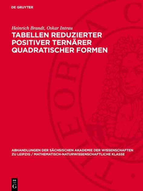 Tabellen reduzierter positiver tern rer quadratischer Formen by Heinrich Brandt