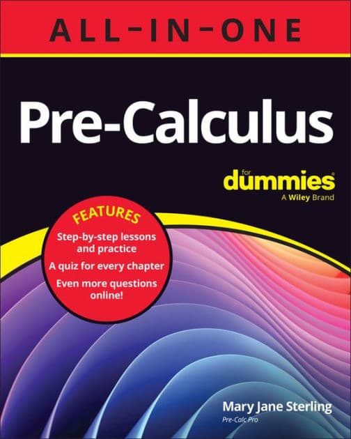 Pre-Calculus All-in-One For Dummies: Book + Chapter Quizzes Online by Mary Jane Sterling