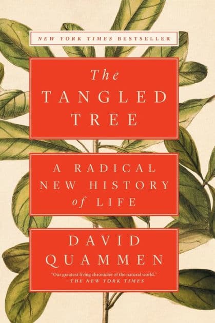 The Tangled Tree: A Radical New History of Life by David Quammen