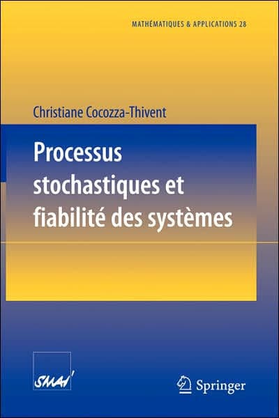 Processus stochastiques et fiabilitï¿½ des systï¿½mes by Christiane Cocozza-Thivent