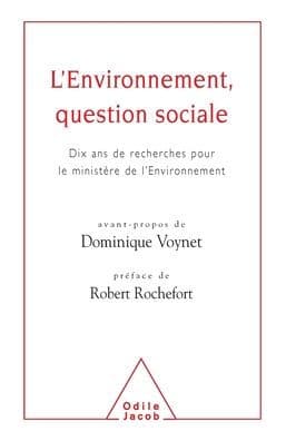 Environment - A Social Question: The Result of Ten Years of Research for the Environmental Ministry / L'Environnement, question sociale: Dix ans de recherche pour le ministï¿½re de l'Environnement by Robert Rochefort