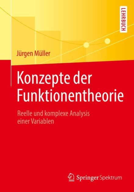 Konzepte der Funktionentheorie: Reelle und komplexe Analysis einer Variablen by Jïrgen Mïller