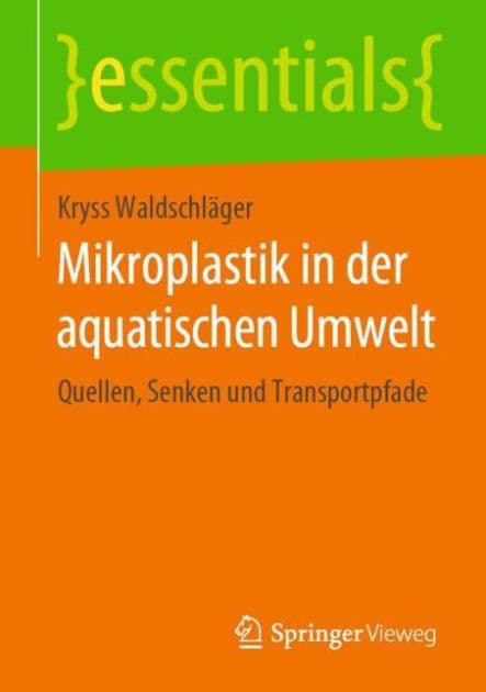 Mikroplastik in der aquatischen Umwelt: Quellen, Senken und Transportpfade by Kryss Waldschlïger