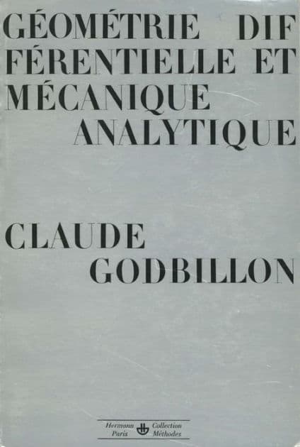 Géométrie différentielle et mécanique analytique by Claude Godbillon