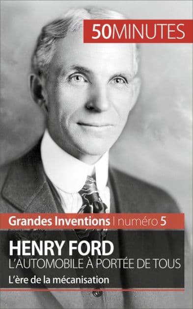 Henry Ford. L'automobile à portée de tous: L'ère de la mécanisation by Véronique Van Driessche