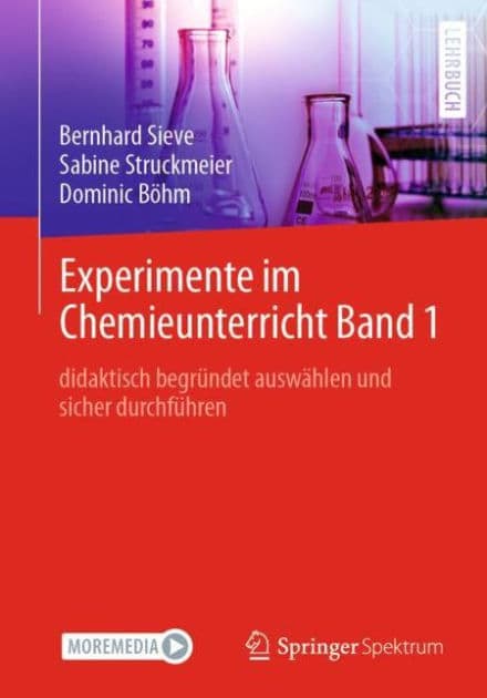 Experimente im Chemieunterricht Band 1: didaktisch begrï¿½ndet auswï¿½hlen und sicher durchfï¿½hren by Bernhard Sieve