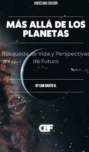 Mï¿½s Allï¿½ de los Planetas: Bï¿½squeda de Vida y Perspectivas de Futuro by Can Bartu H.