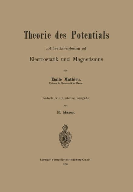Theorie des Potentials und ihre Anwendungen auf Electrostatik und Magnetismus by ïmile Mathieu