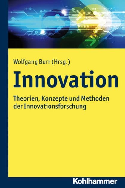 Innovation: Theorien, Konzepte und Methoden der Innovationsforschung by Wolfgang Burr