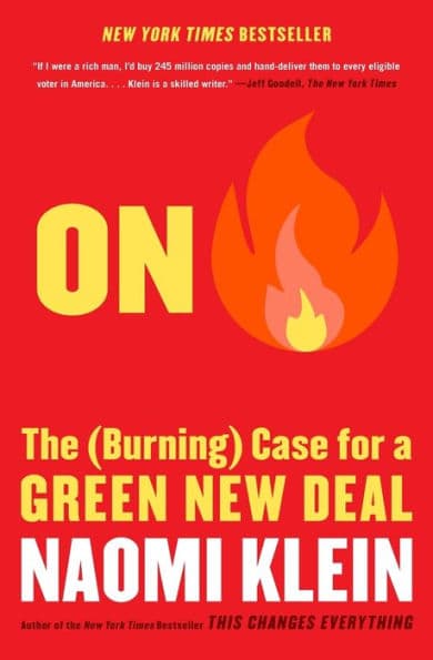 On Fire: The (Burning) Case for a Green New Deal by Naomi Klein