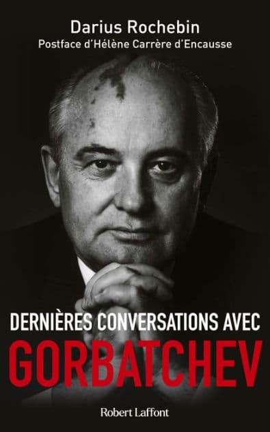 Dernières conversations avec Gorbatchev by Darius Rochebin