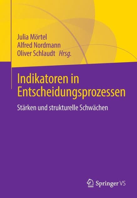 Indikatoren in Entscheidungsprozessen: Stärken und strukturelle Schwächen by Julia Mörtel