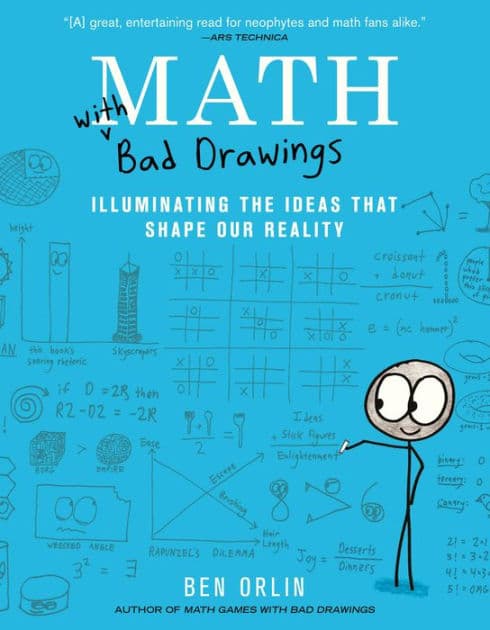 Math with Bad Drawings: Illuminating the Ideas That Shape Our Reality by Ben Orlin
