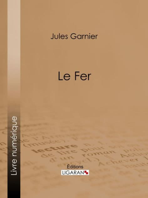 Le Fer by Jules Garnier