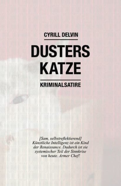 Dusters Katze: Eine Kriminalsatire by Cyrill Delvin