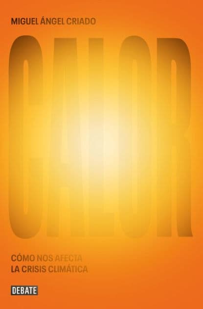 Calor: Cómo nos afecta la crisis climática by Miguel Ángel Criado