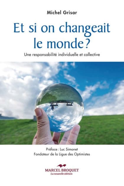 Et si on changeait le monde?: Une réponse individuelle et collective by Michel Grisar