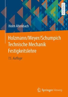 Holzmann/Meyer/Schumpich Technische Mechanik Festigkeitslehre by Holm Altenbach