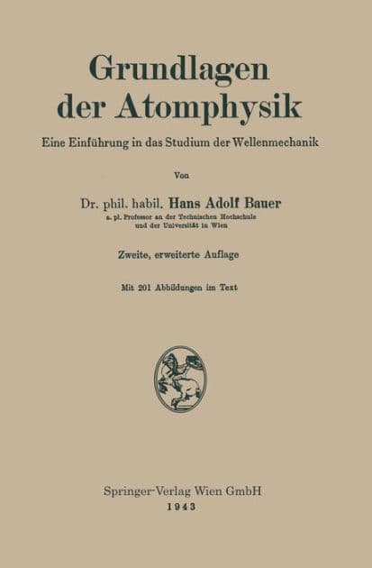 Grundlagen der Atomphysik: Eine Einführung in das Studium der Wellenmechanik by Hans Adolf Bauer