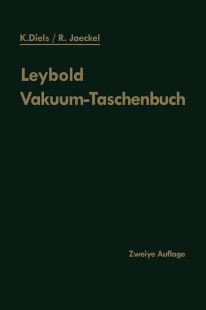 Leybold Vakuum-Taschenbuch by Kurt Diels