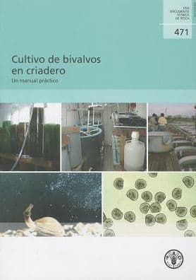 Cultivo de bivalvos en criadero: Un manual pr?ctico by Agriculture Organization of the United Nations, Food