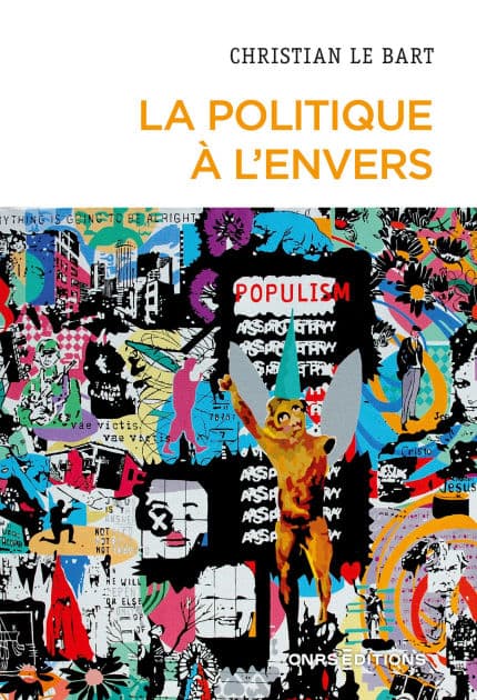 La politique à l'envers - Essai sur le déclin de l'autonomie du champ politique by Christian Le Bart