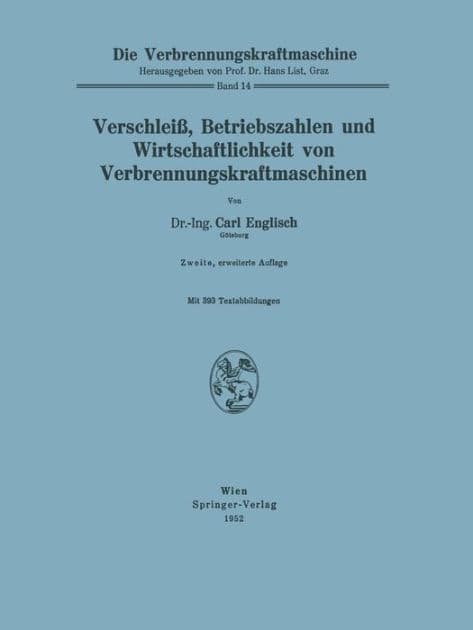 Verschleiï¿½, Betriebszahlen und Wirtschaftlichkeit von Verbrennungskraftmaschinen by Carl Englisch