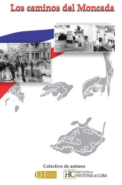 Los caminos del Moncada by Colectivo de autores