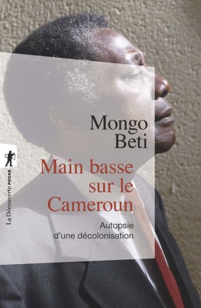 Main basse sur le Cameroun by Mongo Béti