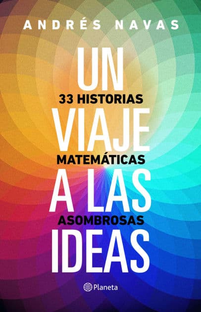 Un viaje a las ideas: 33 historias matemáticas by Andrés Navas