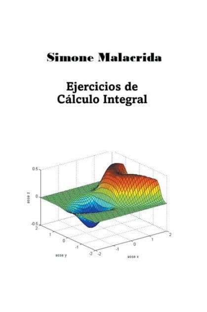 Ejercicios de Cï¿½lculo Integral by Simone Malacrida