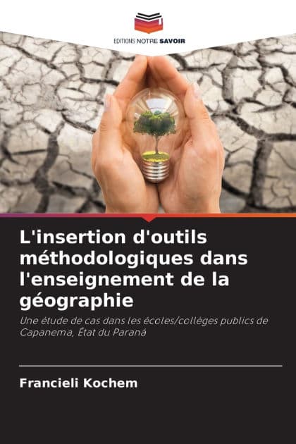 L'insertion d'outils mï¿½thodologiques dans l'enseignement de la gï¿½ographie by Francieli Kochem