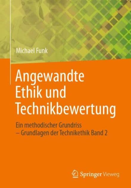 Angewandte Ethik und Technikbewertung: Ein methodischer Grundriss - Grundlagen der Technikethik Band 2 by Michael Funk