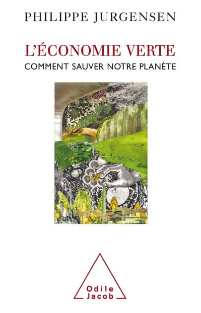 L' Économie verte: Comment sauver notre planète by Philippe Jurgensen