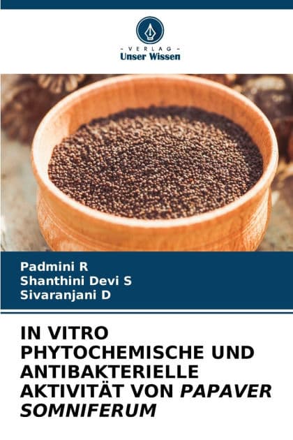 In Vitro Phytochemische Und Antibakterielle Aktivitï¿½t Von Papaver Somniferum by Padmini R