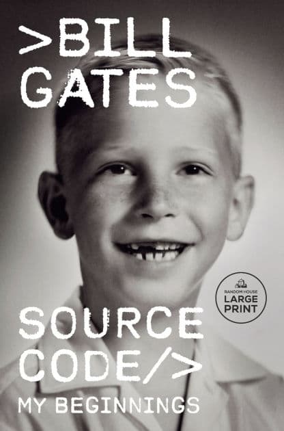 Source Code: My Beginnings by Bill Gates