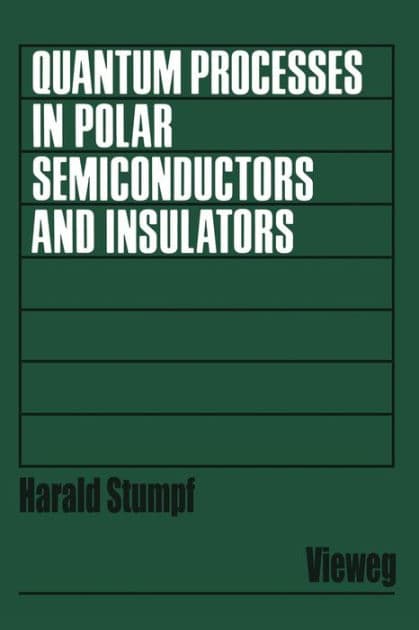 Quantum Processes in Polar Semiconductors and Insulators by Harald Stumpf