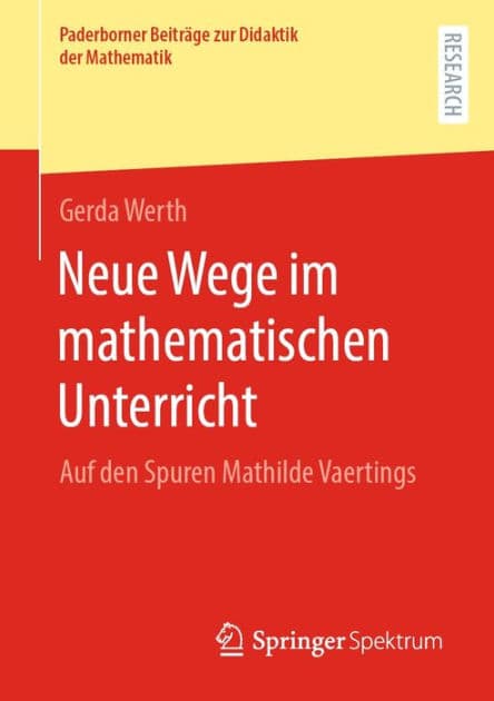 Neue Wege im mathematischen Unterricht: Auf den Spuren Mathilde Vaertings by Gerda Werth