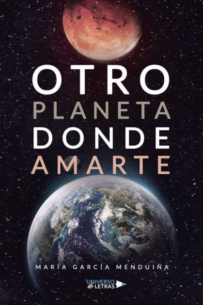 Otro planeta donde amarte by María García Menduiña