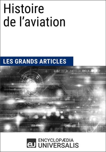 Histoire de l'aviation: Les Grands Articles d'Universalis by Encyclopaedia Universalis