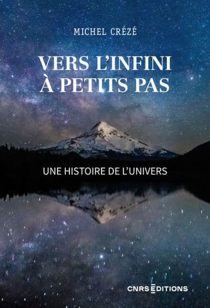 Vers l'infini à petits pas - Une histoire de l'Univers by Michel Crézé